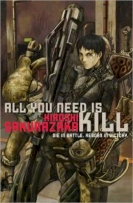 Hiroshi Sakurazaka - All You Need Is Kill - 9781421527611 - 9781421527611