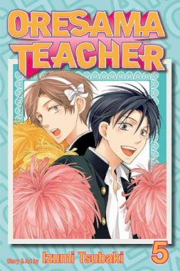 Izumi Tsubaki - Oresama Teacher, Vol. 5 - 9781421538679 - V9781421538679