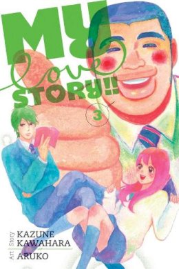 Kazune Kawahara - My Love Story!!, Vol. 3 - 9781421571461 - V9781421571461