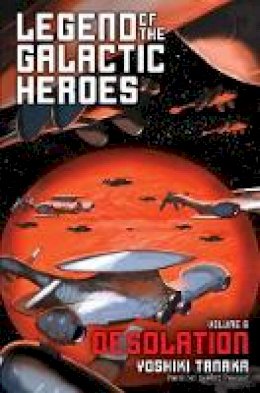 Daniel Huddleston - Legend of the Galactic Heroes, Vol. 8: Desolation - 9781421585017 - 9781421585017