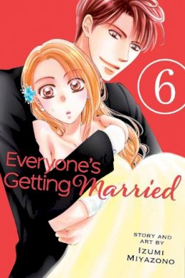 Izumi Miyazono - Everyone´s Getting Married, Vol. 6 - 9781421595887 - 9781421595887