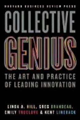 Linda A. Hill - Collective Genius: The Art and Practice of Leading Innovation - 9781422130025 - V9781422130025