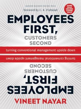 Vineet Nayar - Employees First, Customers Second: Turning Conventional Management Upside Down - 9781422139066 - V9781422139066