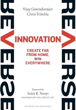 Vijay Govindarajan - Reverse Innovation: Create Far From Home, Win Everywhere - 9781422157640 - V9781422157640