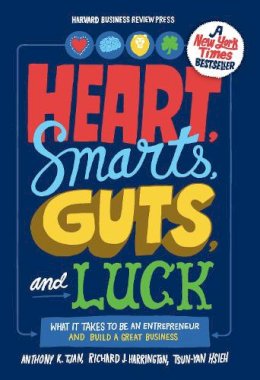 Tjan  Anthony K - Heart, Smarts, Guts, and Luck: What It Takes to Be an Entrepreneur and Build a Great Business - 9781422161944 - V9781422161944