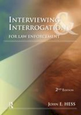 John E. Hess - Interviewing and Interrogation for Law Enforcement - 9781422463253 - V9781422463253