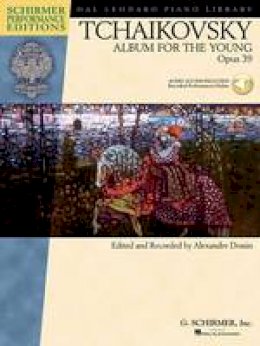 Roger Hargreaves - Pyotr Ilyich Tchaikovsky: Album For The Young Op.39 - Schirmer Performance Edition (Book/Online Audio) - 9781423483885 - V9781423483885