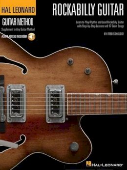 Fred Sokolow - Hal Leonard Rockabilly Guitar Method: Learn to Play Rhythm and Lead Rockability Guitar with Step-by-Step Lessons and 17 Great Songs - 9781423493181 - V9781423493181