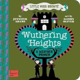 Jennifer Adams - Wuthering Heights: A BabyLit Weather Primer - 9781423631736 - V9781423631736