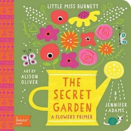 Jennifer Adams - Little Miss Burnett The Secret Garden: A BabyLit Flowers Primer - 9781423638728 - V9781423638728