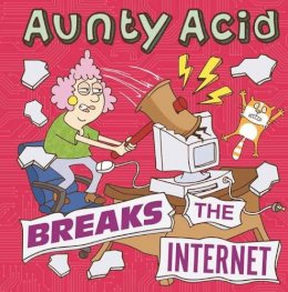 Ged Backland - Aunty Acid Breaks the Internet - 9781423654346 - V9781423654346