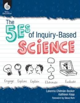 Kopp, Kathy; Chitman-Booker, Lakenna - The 5Es of Inquiry-Based Science - 9781425806897 - V9781425806897