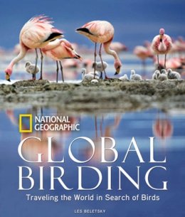 Les Beletsky - Global Birding: Traveling the World in Search of Birds - 9781426206405 - V9781426206405