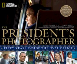 Bredar, John; Souza, Pete - The President's Photographer - 9781426206764 - V9781426206764