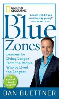 Dan Buettner - The Blue Zones: Lessons for Living Longer from the People Who´Ve Lived the Longest - 9781426207556 - V9781426207556