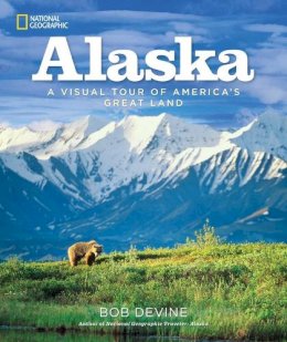 Bob Devine - Alaska: A Visual Tour of America's Great Land - 9781426213397 - V9781426213397