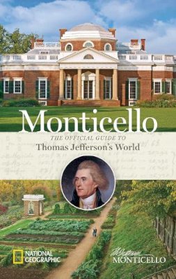 Miller, Charley, Miller, Peter - Monticello: The Official Guide to Thomas Jefferson's World - 9781426215063 - V9781426215063