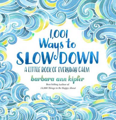 Barbara Ann Kipfer - 1,001 Ways to Slow Down - 9781426217791 - V9781426217791
