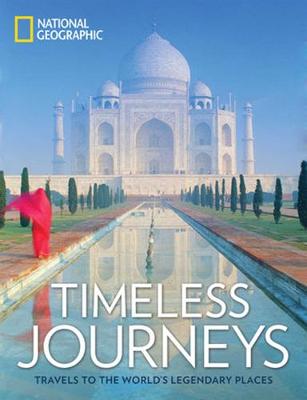 National Geographic - Timeless Journeys: Travels to the World´s Legendary Places - 9781426218439 - V9781426218439