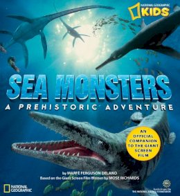 National Geographic Kids - Sea Monsters: A Prehistoric Adventure (Sea Monsters) - 9781426301629 - V9781426301629