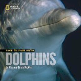 Flip Nicklin - Face to Face with Dolphins (Face To Face ) - 9781426305498 - V9781426305498