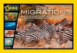 National Geographic - Great Migrations: Whales, Wildebeests, Butterflies, Elephants, and Other Amazing Animals on the Move (Great Migrations) - 9781426307003 - V9781426307003