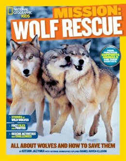 Kitson Jazynka - Mission: Wolf Rescue: All About Wolves and How to Save Them (Mission: Animal Rescue) - 9781426314940 - V9781426314940