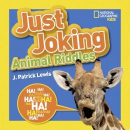 J Patrick Lewis - Just Joking Animal Riddles: Hilarious riddles, jokes, and more--all about animals! (Just Joking) - 9781426318696 - V9781426318696