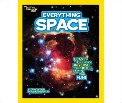 Helaine Becker - Everything Space: Blast Off for a Universe of Photos, Facts, and Fun! (Everything) - 9781426320743 - V9781426320743