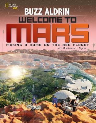 Buzz Aldrin - Welcome to Mars: Making a Home on the Red Planet (Science & Nature) - 9781426322068 - V9781426322068