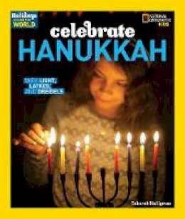 Deborah Heiligman - Celebrate Hanukkah: With Light, Latkes, and Dreidels (Holidays Around the World ) - 9781426324765 - KMK0014544