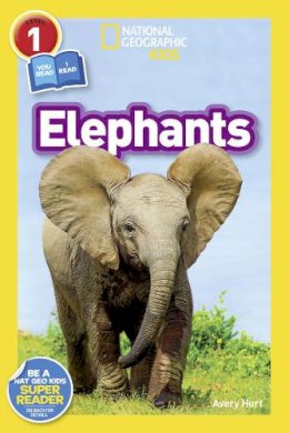 Avery Elizabeth Hurt - National Geographic Readers: Elephants - 9781426326189 - V9781426326189