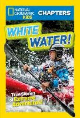 Brenna Maloney - National Geographic Kids Chapters: White Water (National Geographic Kids Chapters ) - 9781426328220 - V9781426328220