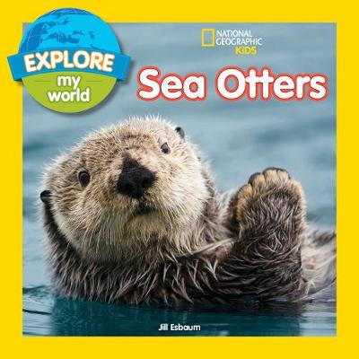 Jill Esbaum - Explore My World Sea Otters (Explore My World ) - 9781426328251 - V9781426328251