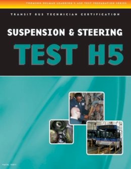 Delmar Cengage Learning - ASE Test Preparation - Transit Bus H5, Suspension and Steering: Suspension and Steering Test H5 - 9781428340114 - V9781428340114