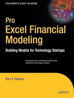 Tom Sawyer - Pro Excel Financial Modeling: Building Models for Technology Startups - 9781430218982 - V9781430218982