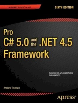 Andrew W. Troelsen - Pro C# 5.0 and the .NET 4.5 Framework - 9781430242338 - V9781430242338