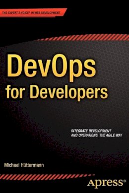 Michael Hüttermann - DevOps for Developers - 9781430245698 - V9781430245698