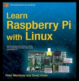 Peter Membrey - Learn Raspberry Pi with Linux - 9781430248217 - V9781430248217