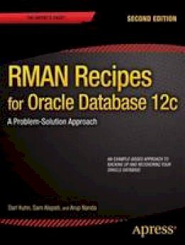 Darl Kuhn - RMAN Recipes for Oracle Database 12c: a Problem-solution Approach - 9781430248361 - V9781430248361