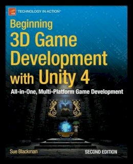 Sue Blackman - Beginning 3D Game Development with Unity 4 - 9781430248996 - V9781430248996