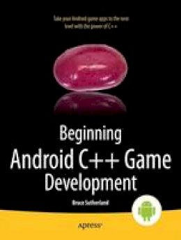 Bruce Sutherland - Beginning Android C++ Game Development - 9781430258308 - V9781430258308