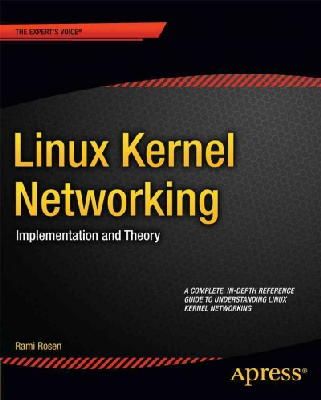 Rami Rosen - Linux Kernel Networking: Implementation and Theory - 9781430261964 - V9781430261964