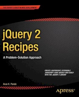 Arun Pande - jQuery 2 Recipes: A Problem-Solution Approach - 9781430264330 - V9781430264330