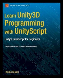 Janine Suvak - Learn Unity3D Programming with UnityScript - 9781430265863 - V9781430265863