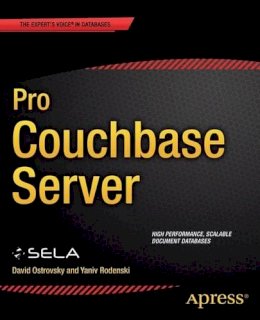 Ostrovsky, David; Rodenski, Yaniv; Sela Group - Pro Couchbase Server - 9781430266136 - V9781430266136