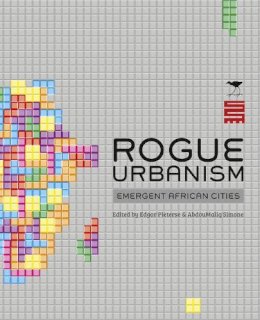 Edgar Pieterse - Rogue urbanism: Emergent African cities - 9781431406234 - V9781431406234