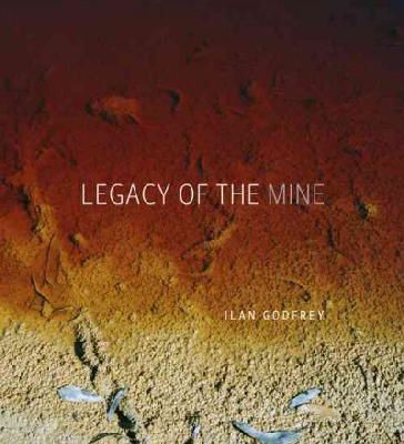 Ilan Godfrey - Legacy of the Mine - 9781431408610 - V9781431408610