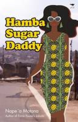 Nape´a Motana - Hamba Sugar Daddy - 9781431424221 - V9781431424221