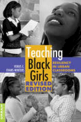 Venus E. Evans-Winters - Teaching Black Girls: Resiliency in Urban Classrooms - 9781433105937 - V9781433105937